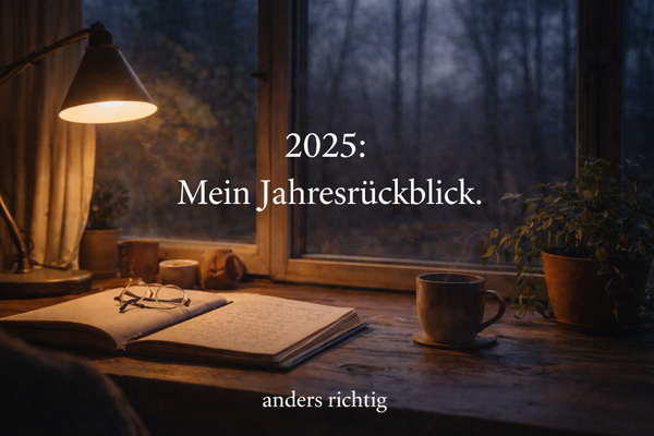 2025: Das Jahr, in dem ich bei mir ankam