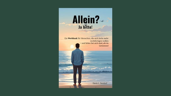 Allein? Ja bitte! - Ein Workbook